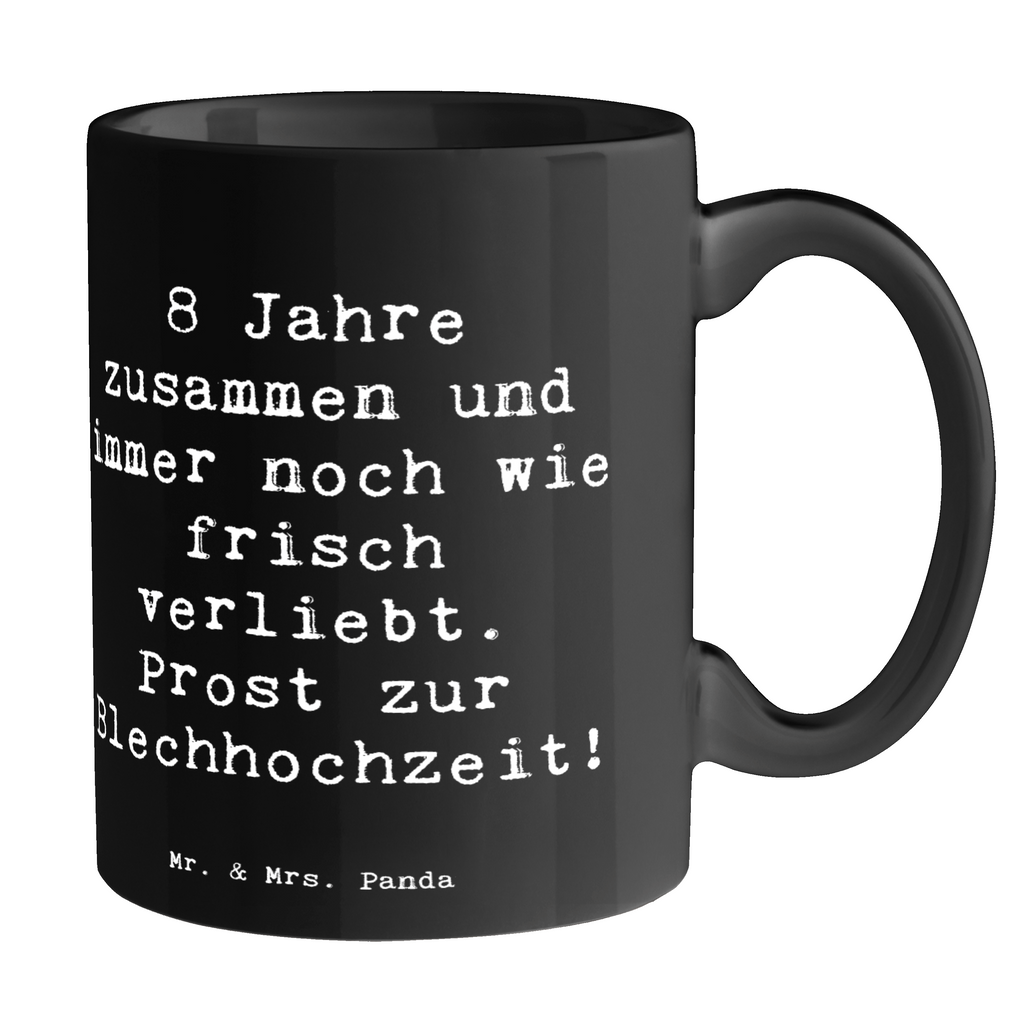 Tasse Spruch 8. Hochzeitstag Blechhochzeit Tasse, Kaffeetasse, Teetasse, Becher, Kaffeebecher, Teebecher, Keramiktasse, Porzellantasse, Büro Tasse, Geschenk Tasse, Tasse Sprüche, Tasse Motive, Kaffeetassen, Tasse bedrucken, Designer Tasse, Cappuccino Tassen, Schöne Teetassen, Hochzeit, Hochzeitsgeschenk, Ehe, Hochzeitsfeier, Trauung, Trauungsgeschenk, Hochzeitskarte, Verlobungsfeier, Verlobungsgeschenk, Hochzeitsgeschenkideen, Hochzeitsgeschenke für Brautpaar