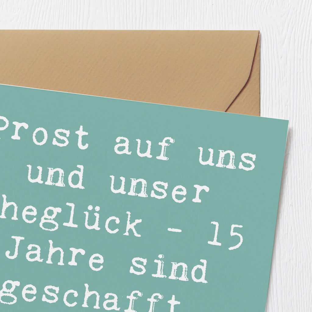 Deluxe Karte Spruch 15. Hochzeitstag Gläserne Hochzeit Karte, Grußkarte, Klappkarte, Einladungskarte, Glückwunschkarte, Hochzeitskarte, Geburtstagskarte, Hochwertige Grußkarte, Hochwertige Klappkarte, Hochzeit, Hochzeitsgeschenk, Ehe, Hochzeitsfeier, Trauung, Trauungsgeschenk, Verlobungsfeier, Verlobungsgeschenk, Hochzeitsgeschenkideen, Hochzeitsgeschenke für Brautpaar