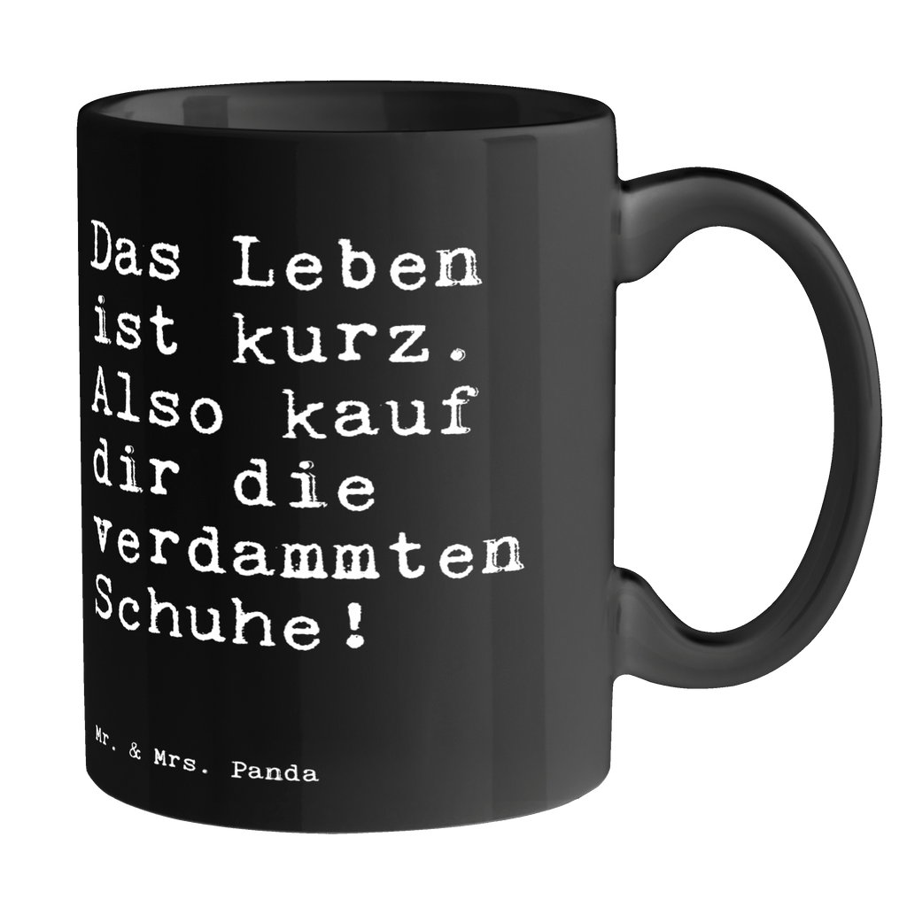 Tasse Das Leben ist kurz.... Tasse, Kaffeetasse, Teetasse, Becher, Kaffeebecher, Teebecher, Keramiktasse, Porzellantasse, Büro Tasse, Geschenk Tasse, Tasse Sprüche, Tasse Motive, Kaffeetassen, Tasse bedrucken, Designer Tasse, Cappuccino Tassen, Schöne Teetassen, Spruch, Sprüche, lustige Sprüche, Weisheiten, Zitate, Spruch Geschenke, Spruch Sprüche Weisheiten Zitate Lustig Weisheit Worte