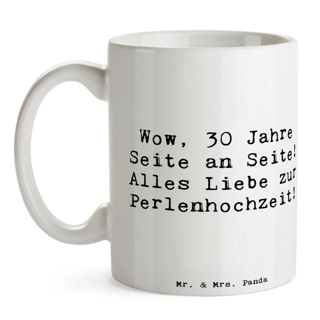 Tasse Spruch 30. Hochzeitstag Perlenhochzeit Tasse, Kaffeetasse, Teetasse, Becher, Kaffeebecher, Teebecher, Keramiktasse, Porzellantasse, Büro Tasse, Geschenk Tasse, Tasse Sprüche, Tasse Motive, Kaffeetassen, Tasse bedrucken, Designer Tasse, Cappuccino Tassen, Schöne Teetassen, Hochzeit, Hochzeitsgeschenk, Ehe, Hochzeitsfeier, Trauung, Trauungsgeschenk, Hochzeitskarte, Verlobungsfeier, Verlobungsgeschenk, Hochzeitsgeschenkideen, Hochzeitsgeschenke für Brautpaar