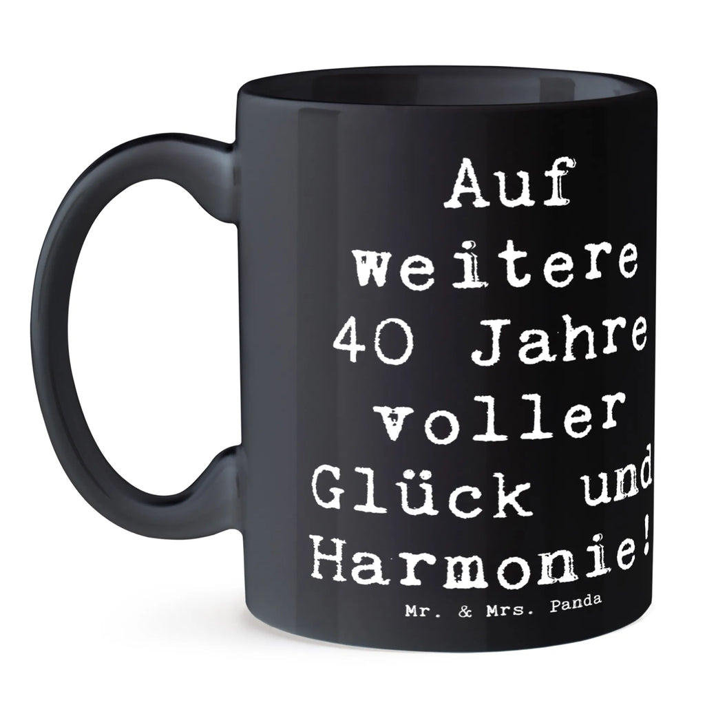 Tasse Spruch 40. Hochzeitstag Rubinhochzeit Tasse, Kaffeetasse, Teetasse, Becher, Kaffeebecher, Teebecher, Keramiktasse, Porzellantasse, Büro Tasse, Geschenk Tasse, Tasse Sprüche, Tasse Motive, Kaffeetassen, Tasse bedrucken, Designer Tasse, Cappuccino Tassen, Schöne Teetassen, Hochzeit, Hochzeitsgeschenk, Ehe, Hochzeitsfeier, Trauung, Trauungsgeschenk, Hochzeitskarte, Verlobungsfeier, Verlobungsgeschenk, Hochzeitsgeschenkideen, Hochzeitsgeschenke für Brautpaar