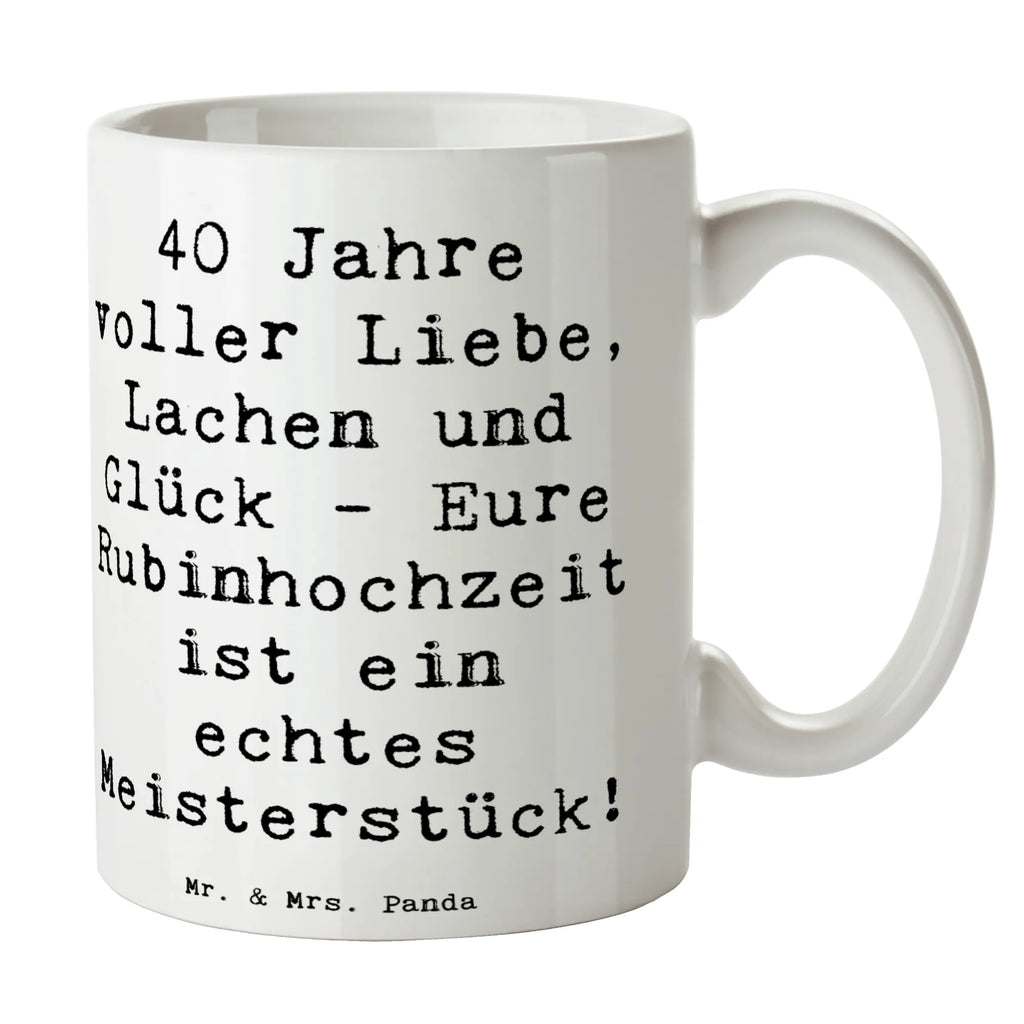 Tasse Spruch 40. Hochzeitstag Rubinhochzeit Tasse, Kaffeetasse, Teetasse, Becher, Kaffeebecher, Teebecher, Keramiktasse, Porzellantasse, Büro Tasse, Geschenk Tasse, Tasse Sprüche, Tasse Motive, Kaffeetassen, Tasse bedrucken, Designer Tasse, Cappuccino Tassen, Schöne Teetassen, Hochzeit, Hochzeitsgeschenk, Ehe, Hochzeitsfeier, Trauung, Trauungsgeschenk, Hochzeitskarte, Verlobungsfeier, Verlobungsgeschenk, Hochzeitsgeschenkideen, Hochzeitsgeschenke für Brautpaar