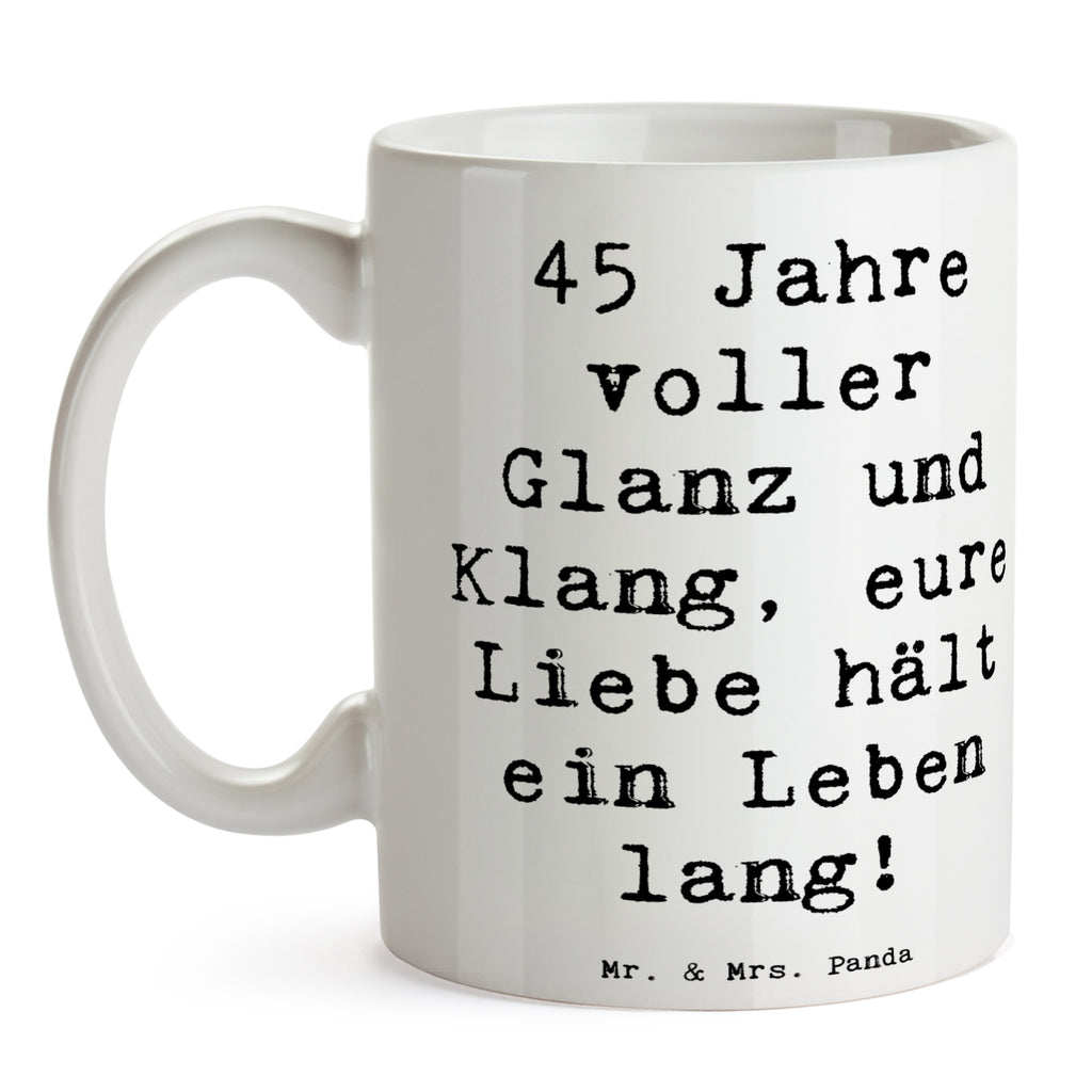 Tasse Spruch 45. Hochzeitstag Messinghochzeit Tasse, Kaffeetasse, Teetasse, Becher, Kaffeebecher, Teebecher, Keramiktasse, Porzellantasse, Büro Tasse, Geschenk Tasse, Tasse Sprüche, Tasse Motive, Kaffeetassen, Tasse bedrucken, Designer Tasse, Cappuccino Tassen, Schöne Teetassen, Hochzeit, Hochzeitsgeschenk, Ehe, Hochzeitsfeier, Trauung, Trauungsgeschenk, Hochzeitskarte, Verlobungsfeier, Verlobungsgeschenk, Hochzeitsgeschenkideen, Hochzeitsgeschenke für Brautpaar