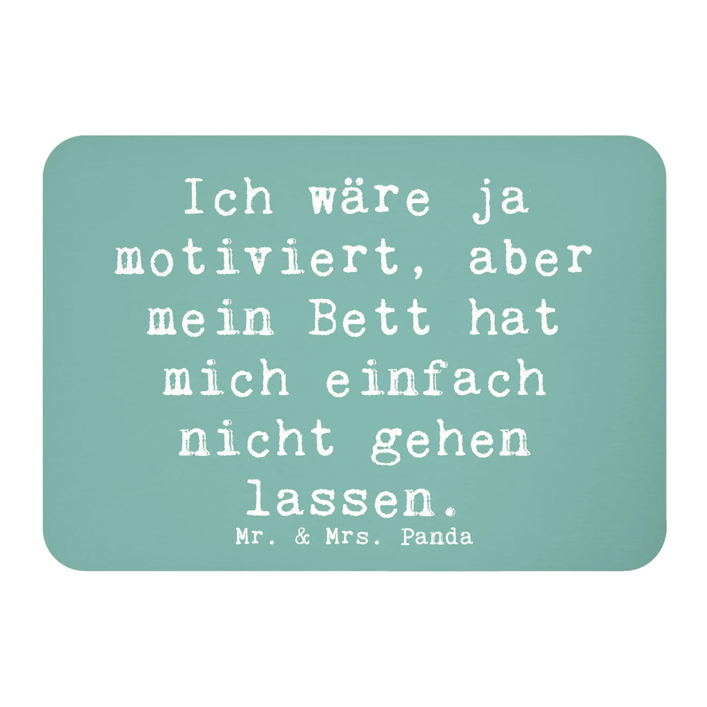 Magnet Spruch Motivationsbett Kühlschrankmagnet, Pinnwandmagnet, Souvenir Magnet, Motivmagnete, Dekomagnet, Whiteboard Magnet, Notiz Magnet, Kühlschrank Dekoration