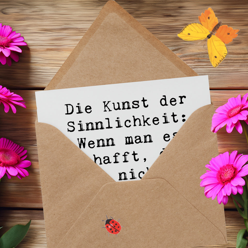 Deluxe Karte Spruch Kunst der Sinnlichkeit Karte, Grußkarte, Klappkarte, Einladungskarte, Glückwunschkarte, Hochzeitskarte, Geburtstagskarte, Hochwertige Grußkarte, Hochwertige Klappkarte