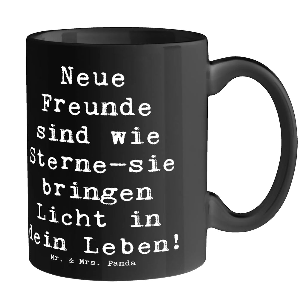 Tasse Spruch Neue Freunde finden Tasse, Kaffeetasse, Teetasse, Becher, Kaffeebecher, Teebecher, Keramiktasse, Porzellantasse, Büro Tasse, Geschenk Tasse, Tasse Sprüche, Tasse Motive, Kaffeetassen, Tasse bedrucken, Designer Tasse, Cappuccino Tassen, Schöne Teetassen