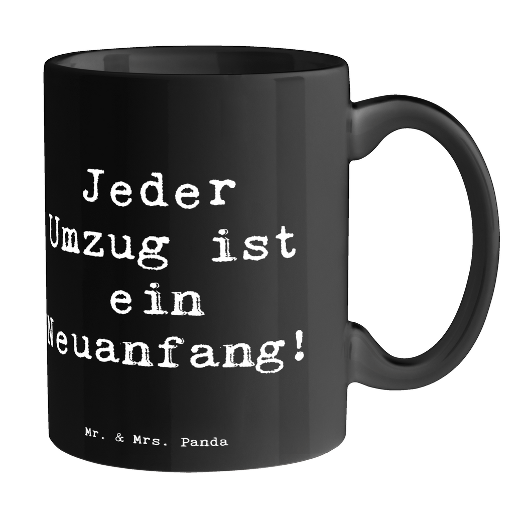 Tasse Spruch Umzug Neuanfang Tasse, Kaffeetasse, Teetasse, Becher, Kaffeebecher, Teebecher, Keramiktasse, Porzellantasse, Büro Tasse, Geschenk Tasse, Tasse Sprüche, Tasse Motive, Kaffeetassen, Tasse bedrucken, Designer Tasse, Cappuccino Tassen, Schöne Teetassen