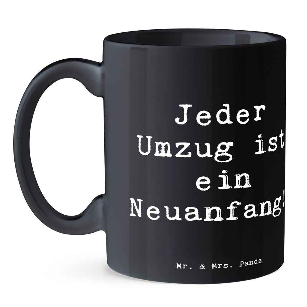 Tasse Spruch Umzug Neuanfang Tasse, Kaffeetasse, Teetasse, Becher, Kaffeebecher, Teebecher, Keramiktasse, Porzellantasse, Büro Tasse, Geschenk Tasse, Tasse Sprüche, Tasse Motive, Kaffeetassen, Tasse bedrucken, Designer Tasse, Cappuccino Tassen, Schöne Teetassen