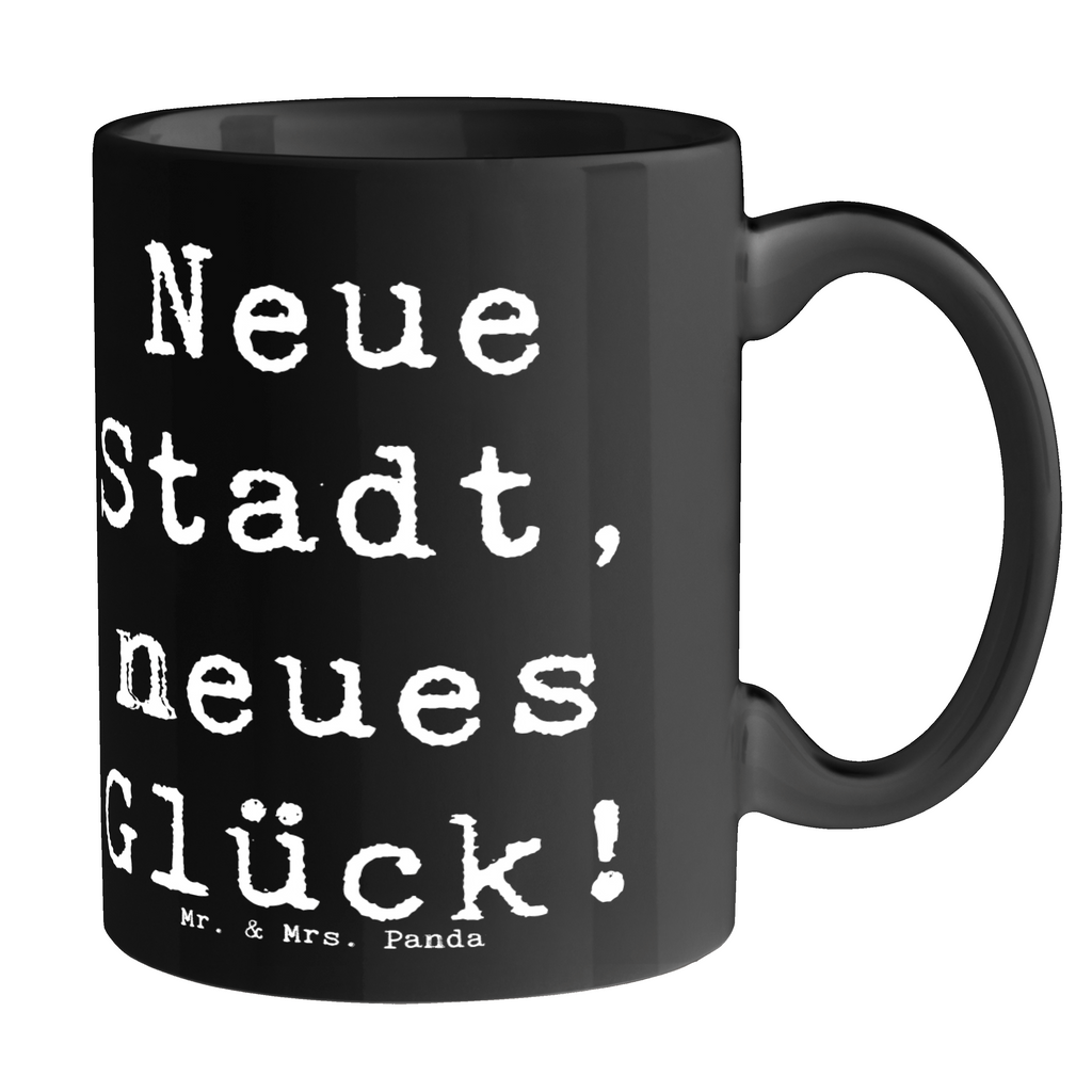 Tasse Spruch Umzug neue Stadt Tasse, Kaffeetasse, Teetasse, Becher, Kaffeebecher, Teebecher, Keramiktasse, Porzellantasse, Büro Tasse, Geschenk Tasse, Tasse Sprüche, Tasse Motive, Kaffeetassen, Tasse bedrucken, Designer Tasse, Cappuccino Tassen, Schöne Teetassen