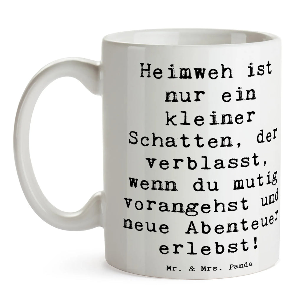 Tasse Spruch Heimweh überwinden Abenteuer erleben Tasse, Kaffeetasse, Teetasse, Becher, Kaffeebecher, Teebecher, Keramiktasse, Porzellantasse, Büro Tasse, Geschenk Tasse, Tasse Sprüche, Tasse Motive, Kaffeetassen, Tasse bedrucken, Designer Tasse, Cappuccino Tassen, Schöne Teetassen