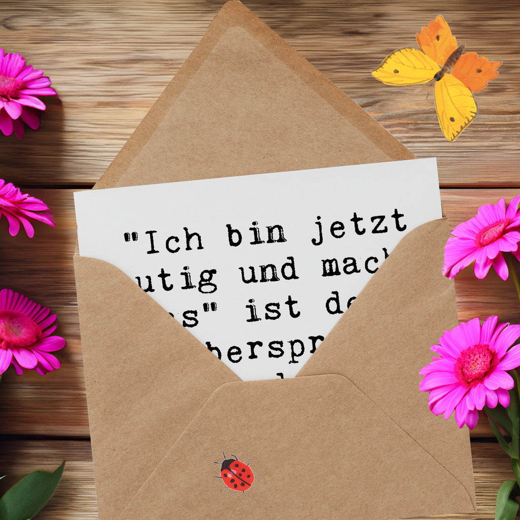 Deluxe Karte Spruch Mutig zu sich selbst stehen Karte, Grußkarte, Klappkarte, Einladungskarte, Glückwunschkarte, Hochzeitskarte, Geburtstagskarte, Hochwertige Grußkarte, Hochwertige Klappkarte