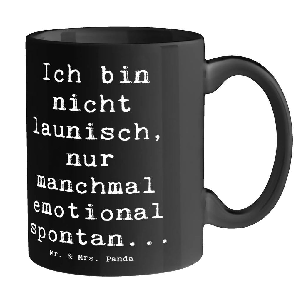 Tasse Spruch Emotionen ausdrücken Tasse, Kaffeetasse, Teetasse, Becher, Kaffeebecher, Teebecher, Keramiktasse, Porzellantasse, Büro Tasse, Geschenk Tasse, Tasse Sprüche, Tasse Motive, Kaffeetassen, Tasse bedrucken, Designer Tasse, Cappuccino Tassen, Schöne Teetassen