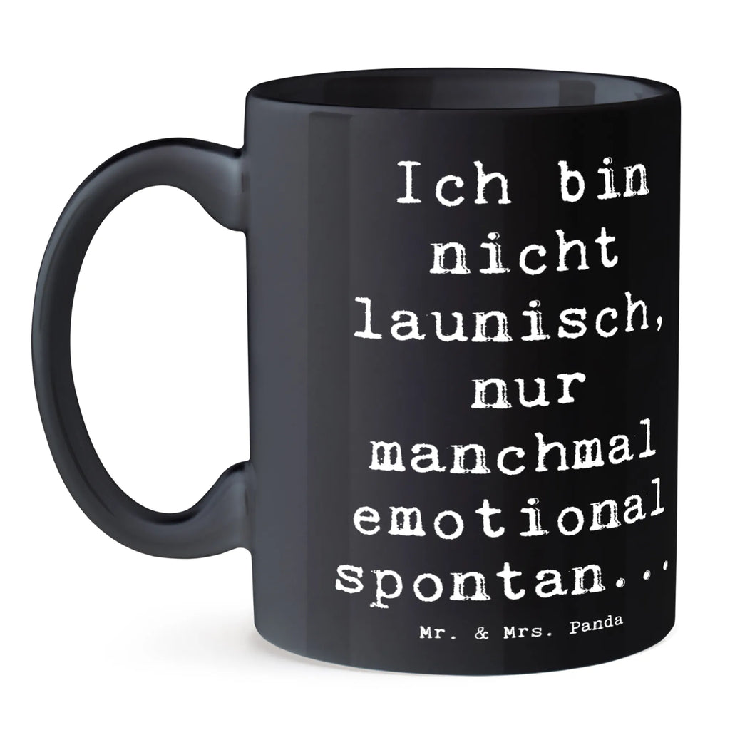 Tasse Spruch Emotionen ausdrücken Tasse, Kaffeetasse, Teetasse, Becher, Kaffeebecher, Teebecher, Keramiktasse, Porzellantasse, Büro Tasse, Geschenk Tasse, Tasse Sprüche, Tasse Motive, Kaffeetassen, Tasse bedrucken, Designer Tasse, Cappuccino Tassen, Schöne Teetassen