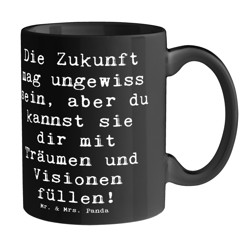 Tasse Spruch Zukunftsplanung Ungewissheit annehmen Tasse, Kaffeetasse, Teetasse, Becher, Kaffeebecher, Teebecher, Keramiktasse, Porzellantasse, Büro Tasse, Geschenk Tasse, Tasse Sprüche, Tasse Motive, Kaffeetassen, Tasse bedrucken, Designer Tasse, Cappuccino Tassen, Schöne Teetassen