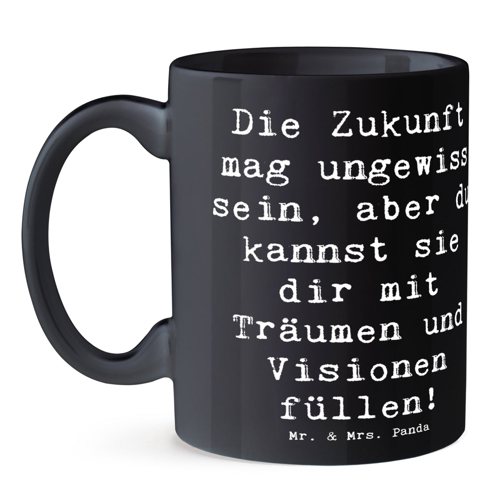 Tasse Spruch Zukunftsplanung Ungewissheit annehmen Tasse, Kaffeetasse, Teetasse, Becher, Kaffeebecher, Teebecher, Keramiktasse, Porzellantasse, Büro Tasse, Geschenk Tasse, Tasse Sprüche, Tasse Motive, Kaffeetassen, Tasse bedrucken, Designer Tasse, Cappuccino Tassen, Schöne Teetassen