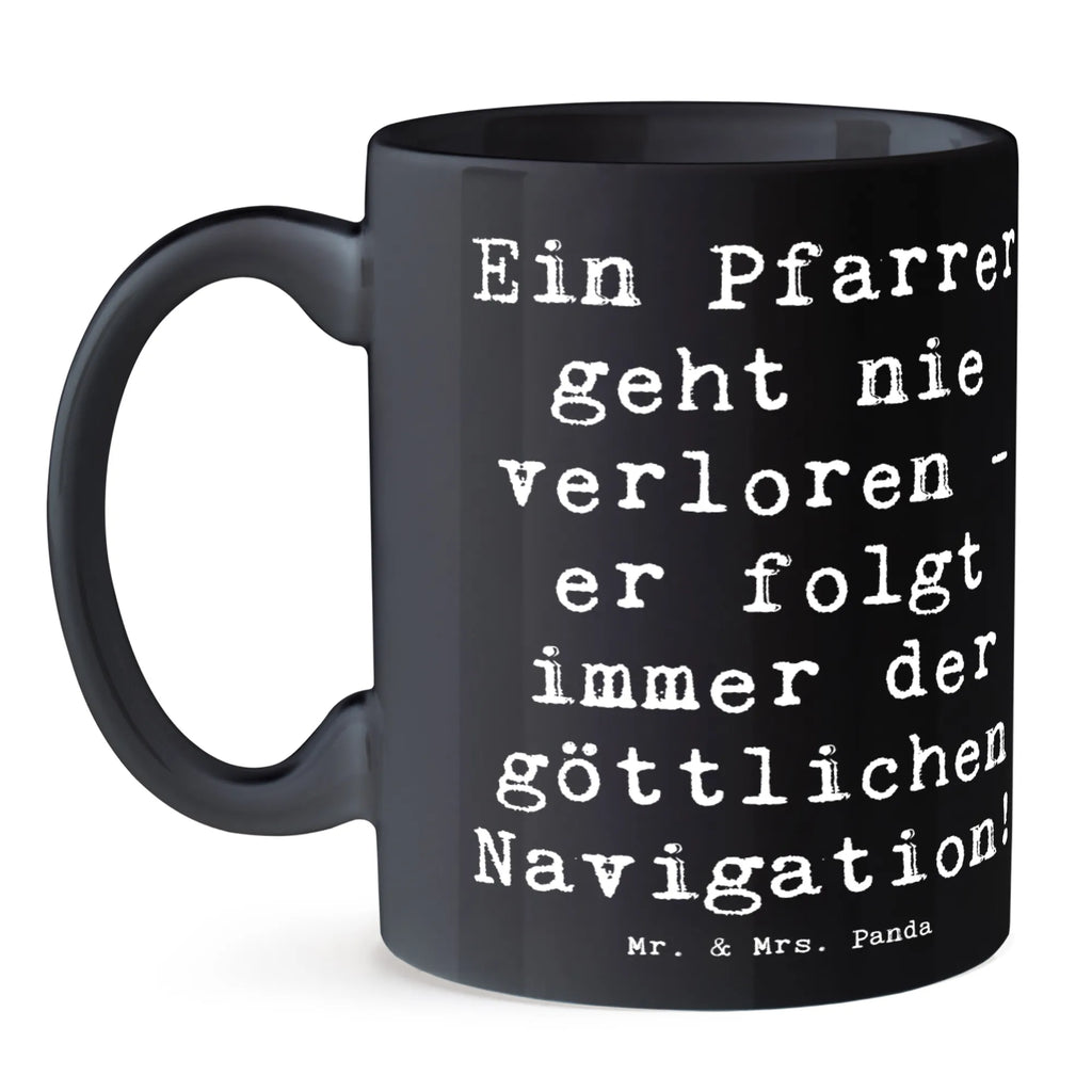 Tasse Spruch Ein Pfarrer geht nie verloren - er folgt immer der göttlichen Navigation! Tasse, Kaffeetasse, Teetasse, Becher, Kaffeebecher, Teebecher, Keramiktasse, Porzellantasse, Büro Tasse, Geschenk Tasse, Tasse Sprüche, Tasse Motive, Kaffeetassen, Tasse bedrucken, Designer Tasse, Cappuccino Tassen, Schöne Teetassen, Beruf, Ausbildung, Jubiläum, Abschied, Rente, Kollege, Kollegin, Geschenk, Schenken, Arbeitskollege, Mitarbeiter, Firma, Danke, Dankeschön