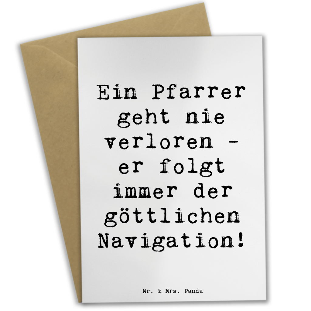 Grußkarte Spruch Ein Pfarrer geht nie verloren - er folgt immer der göttlichen Navigation! Grußkarte, Klappkarte, Einladungskarte, Glückwunschkarte, Hochzeitskarte, Geburtstagskarte, Karte, Ansichtskarten, Beruf, Ausbildung, Jubiläum, Abschied, Rente, Kollege, Kollegin, Geschenk, Schenken, Arbeitskollege, Mitarbeiter, Firma, Danke, Dankeschön