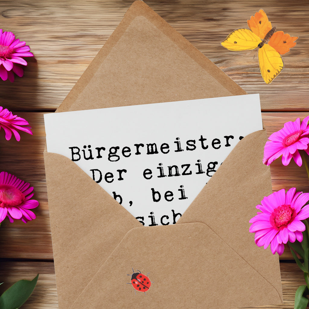 Deluxe Karte Spruch Bürgermeister Freude Karte, Grußkarte, Klappkarte, Einladungskarte, Glückwunschkarte, Hochzeitskarte, Geburtstagskarte, Hochwertige Grußkarte, Hochwertige Klappkarte, Beruf, Ausbildung, Jubiläum, Abschied, Rente, Kollege, Kollegin, Geschenk, Schenken, Arbeitskollege, Mitarbeiter, Firma, Danke, Dankeschön