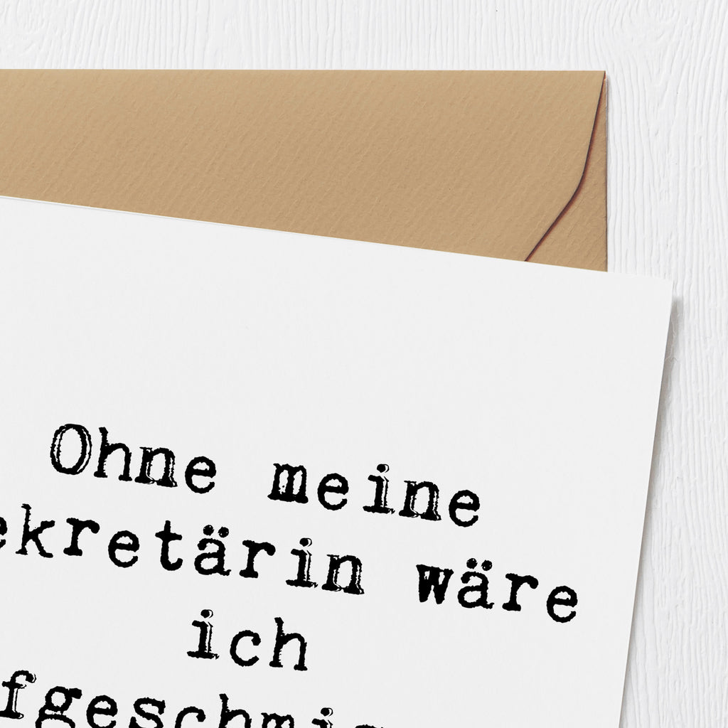 Deluxe Karte Spruch Ohne meine Sekretärin wäre ich aufgeschmissen! Karte, Grußkarte, Klappkarte, Einladungskarte, Glückwunschkarte, Hochzeitskarte, Geburtstagskarte, Hochwertige Grußkarte, Hochwertige Klappkarte, Beruf, Ausbildung, Jubiläum, Abschied, Rente, Kollege, Kollegin, Geschenk, Schenken, Arbeitskollege, Mitarbeiter, Firma, Danke, Dankeschön