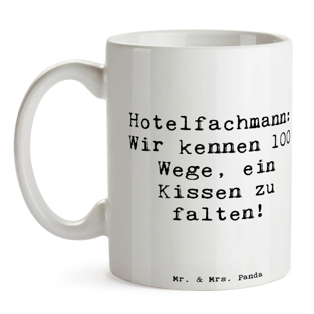 Tasse Spruch Hotelfachmann: Wir kennen 100 Wege, ein Kissen zu falten! Tasse, Kaffeetasse, Teetasse, Becher, Kaffeebecher, Teebecher, Keramiktasse, Porzellantasse, Büro Tasse, Geschenk Tasse, Tasse Sprüche, Tasse Motive, Kaffeetassen, Tasse bedrucken, Designer Tasse, Cappuccino Tassen, Schöne Teetassen, Beruf, Ausbildung, Jubiläum, Abschied, Rente, Kollege, Kollegin, Geschenk, Schenken, Arbeitskollege, Mitarbeiter, Firma, Danke, Dankeschön