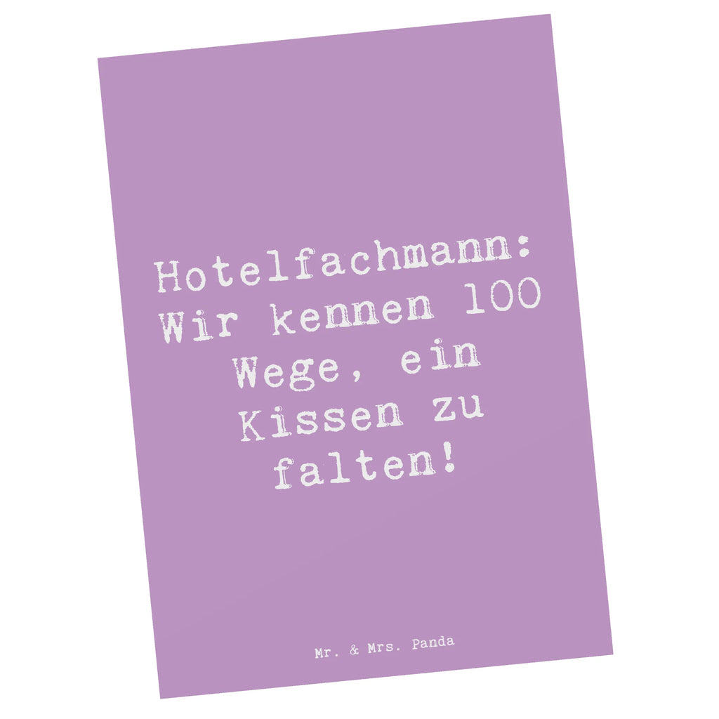 Postkarte Spruch Hotelfachmann: Wir kennen 100 Wege, ein Kissen zu falten! Postkarte, Karte, Geschenkkarte, Grußkarte, Einladung, Ansichtskarte, Geburtstagskarte, Einladungskarte, Dankeskarte, Ansichtskarten, Einladung Geburtstag, Einladungskarten Geburtstag, Beruf, Ausbildung, Jubiläum, Abschied, Rente, Kollege, Kollegin, Geschenk, Schenken, Arbeitskollege, Mitarbeiter, Firma, Danke, Dankeschön