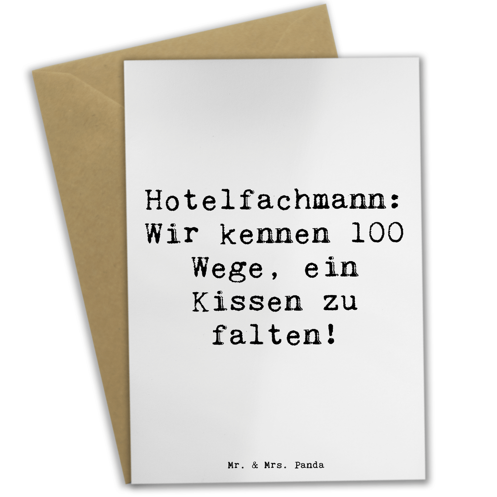 Grußkarte Spruch Hotelfachmann: Wir kennen 100 Wege, ein Kissen zu falten! Grußkarte, Klappkarte, Einladungskarte, Glückwunschkarte, Hochzeitskarte, Geburtstagskarte, Karte, Ansichtskarten, Beruf, Ausbildung, Jubiläum, Abschied, Rente, Kollege, Kollegin, Geschenk, Schenken, Arbeitskollege, Mitarbeiter, Firma, Danke, Dankeschön