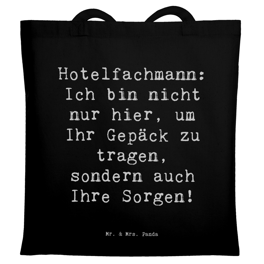 Tragetasche Spruch Hotelfachmann: Ich bin nicht nur hier, um Ihr Gepäck zu tragen, sondern auch Ihre Sorgen! Beuteltasche, Beutel, Einkaufstasche, Jutebeutel, Stoffbeutel, Tasche, Shopper, Umhängetasche, Strandtasche, Schultertasche, Stofftasche, Tragetasche, Badetasche, Jutetasche, Einkaufstüte, Laptoptasche, Beruf, Ausbildung, Jubiläum, Abschied, Rente, Kollege, Kollegin, Geschenk, Schenken, Arbeitskollege, Mitarbeiter, Firma, Danke, Dankeschön