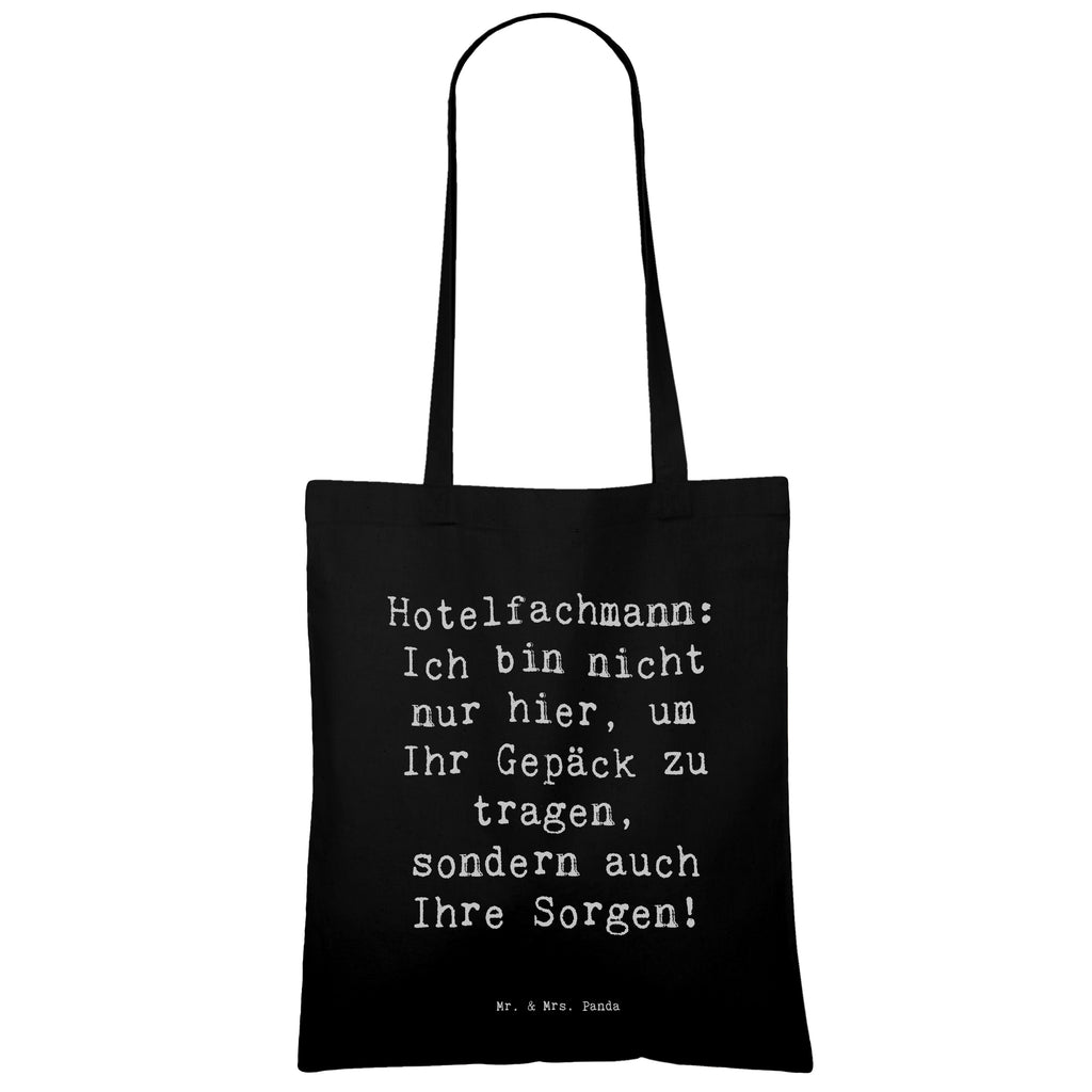 Tragetasche Spruch Hotelfachmann: Ich bin nicht nur hier, um Ihr Gepäck zu tragen, sondern auch Ihre Sorgen! Beuteltasche, Beutel, Einkaufstasche, Jutebeutel, Stoffbeutel, Tasche, Shopper, Umhängetasche, Strandtasche, Schultertasche, Stofftasche, Tragetasche, Badetasche, Jutetasche, Einkaufstüte, Laptoptasche, Beruf, Ausbildung, Jubiläum, Abschied, Rente, Kollege, Kollegin, Geschenk, Schenken, Arbeitskollege, Mitarbeiter, Firma, Danke, Dankeschön