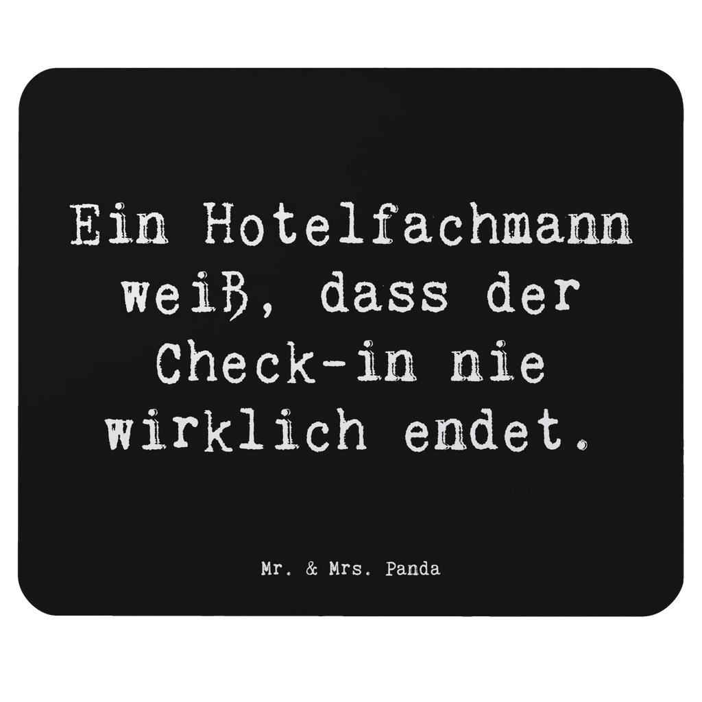 Mauspad Spruch Ein Hotelfachmann weiß, dass der Check-in nie wirklich endet. Mousepad, Computer zubehör, Büroausstattung, PC Zubehör, Arbeitszimmer, Mauspad, Einzigartiges Mauspad, Designer Mauspad, Mausunterlage, Mauspad Büro, Beruf, Ausbildung, Jubiläum, Abschied, Rente, Kollege, Kollegin, Geschenk, Schenken, Arbeitskollege, Mitarbeiter, Firma, Danke, Dankeschön