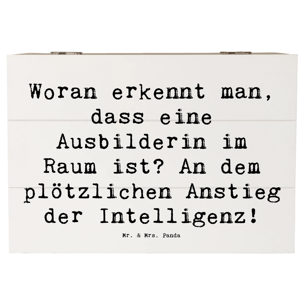 Holzkiste Spruch Woran erkennt man, dass eine Ausbilderin im Raum ist? An dem plötzlichen Anstieg der Intelligenz! Holzkiste, Kiste, Schatzkiste, Truhe, Schatulle, XXL, Erinnerungsbox, Erinnerungskiste, Dekokiste, Aufbewahrungsbox, Geschenkbox, Geschenkdose, Beruf, Ausbildung, Jubiläum, Abschied, Rente, Kollege, Kollegin, Geschenk, Schenken, Arbeitskollege, Mitarbeiter, Firma, Danke, Dankeschön