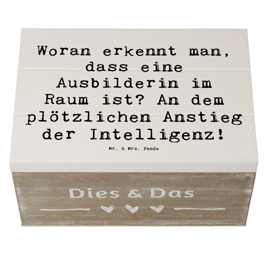 Holzkiste Spruch Woran erkennt man, dass eine Ausbilderin im Raum ist? An dem plötzlichen Anstieg der Intelligenz! Holzkiste, Kiste, Schatzkiste, Truhe, Schatulle, XXL, Erinnerungsbox, Erinnerungskiste, Dekokiste, Aufbewahrungsbox, Geschenkbox, Geschenkdose, Beruf, Ausbildung, Jubiläum, Abschied, Rente, Kollege, Kollegin, Geschenk, Schenken, Arbeitskollege, Mitarbeiter, Firma, Danke, Dankeschön