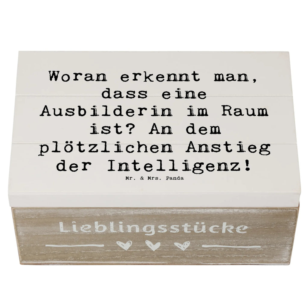 Holzkiste Spruch Woran erkennt man, dass eine Ausbilderin im Raum ist? An dem plötzlichen Anstieg der Intelligenz! Holzkiste, Kiste, Schatzkiste, Truhe, Schatulle, XXL, Erinnerungsbox, Erinnerungskiste, Dekokiste, Aufbewahrungsbox, Geschenkbox, Geschenkdose, Beruf, Ausbildung, Jubiläum, Abschied, Rente, Kollege, Kollegin, Geschenk, Schenken, Arbeitskollege, Mitarbeiter, Firma, Danke, Dankeschön