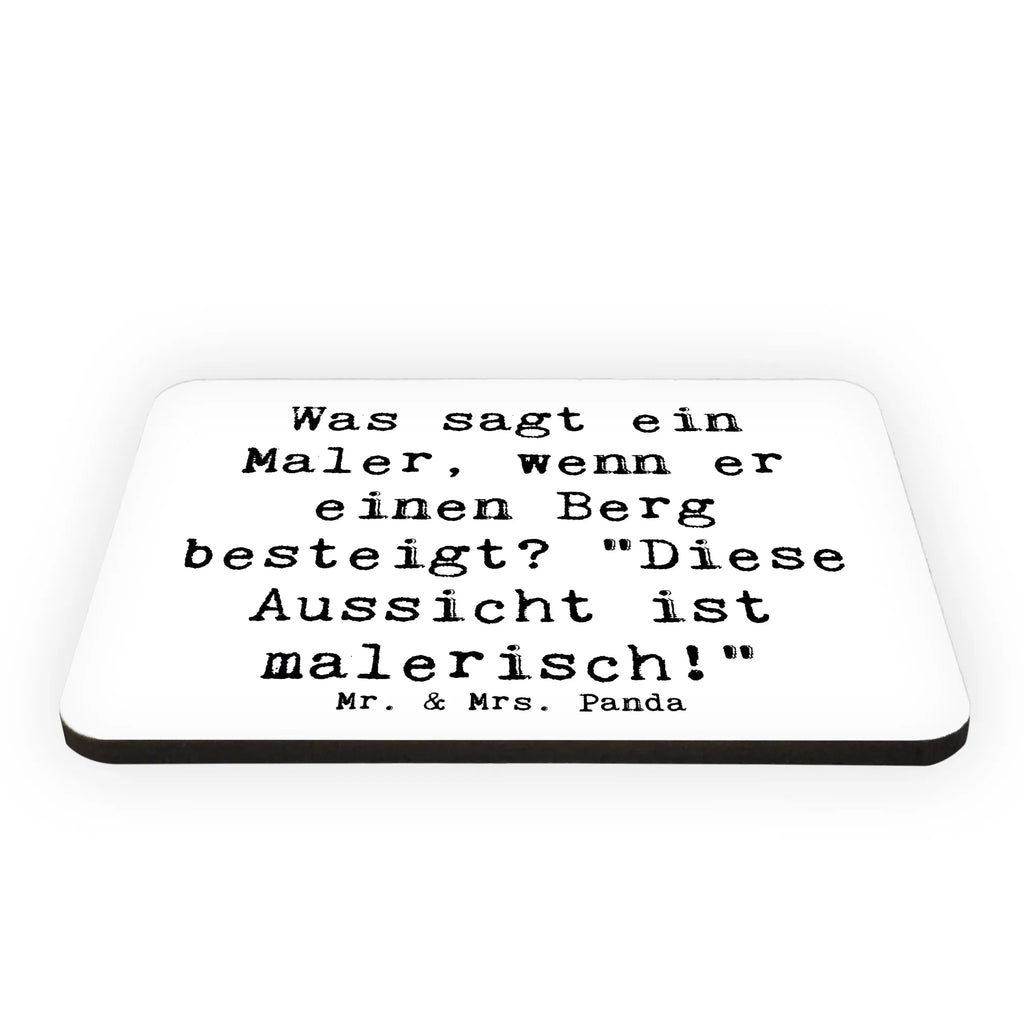 Magnet Spruch Was sagt ein Maler, wenn er einen Berg besteigt? "Diese Aussicht ist malerisch!" Kühlschrankmagnet, Pinnwandmagnet, Souvenir Magnet, Motivmagnete, Dekomagnet, Whiteboard Magnet, Notiz Magnet, Kühlschrank Dekoration, Beruf, Ausbildung, Jubiläum, Abschied, Rente, Kollege, Kollegin, Geschenk, Schenken, Arbeitskollege, Mitarbeiter, Firma, Danke, Dankeschön