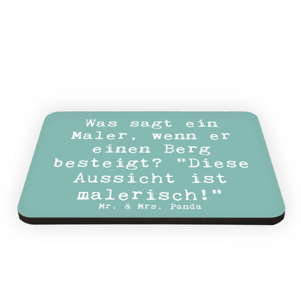 Magnet Spruch Was sagt ein Maler, wenn er einen Berg besteigt? "Diese Aussicht ist malerisch!" Kühlschrankmagnet, Pinnwandmagnet, Souvenir Magnet, Motivmagnete, Dekomagnet, Whiteboard Magnet, Notiz Magnet, Kühlschrank Dekoration, Beruf, Ausbildung, Jubiläum, Abschied, Rente, Kollege, Kollegin, Geschenk, Schenken, Arbeitskollege, Mitarbeiter, Firma, Danke, Dankeschön