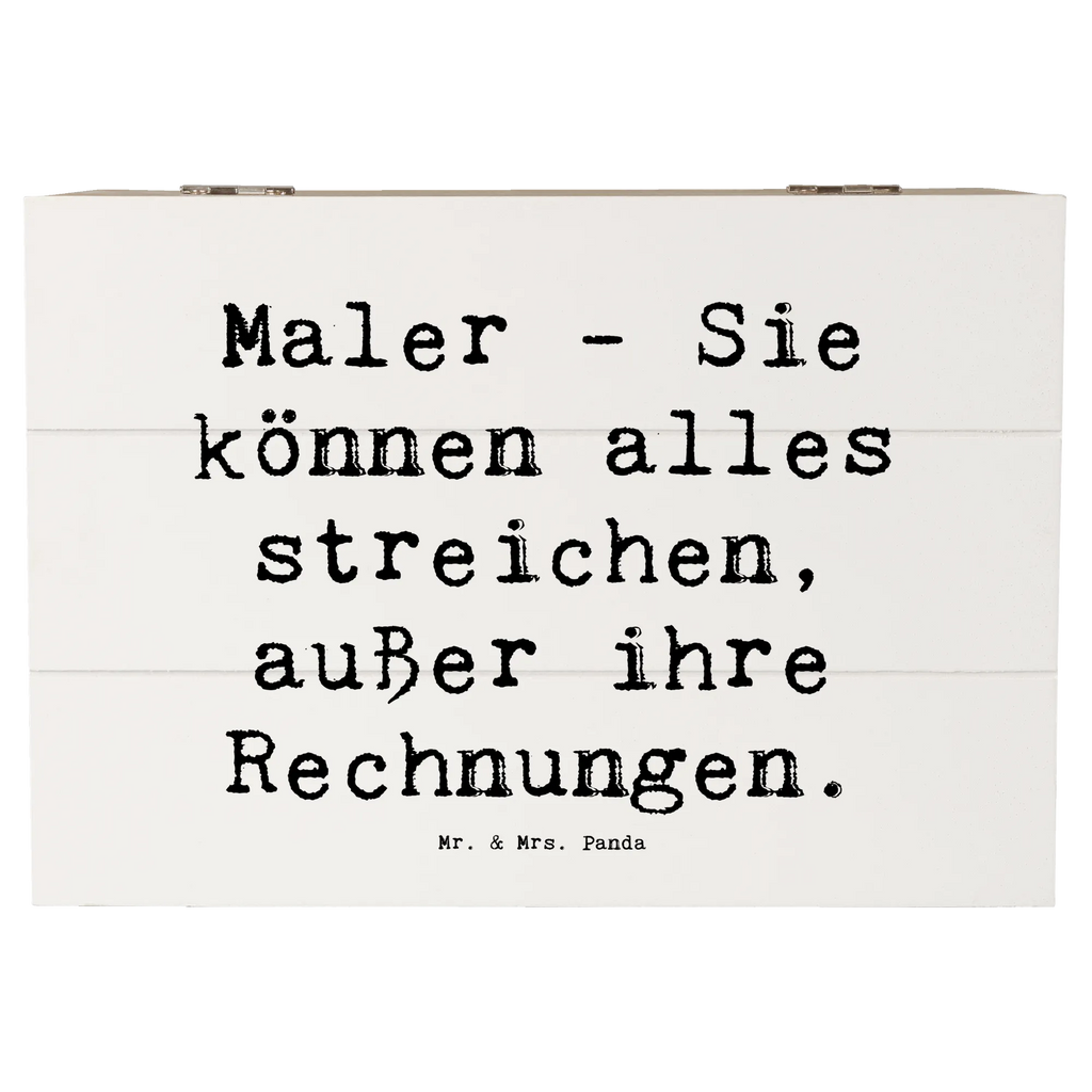 Holzkiste Spruch Maler - Sie können alles streichen, außer ihre Rechnungen. Holzkiste, Kiste, Schatzkiste, Truhe, Schatulle, XXL, Erinnerungsbox, Erinnerungskiste, Dekokiste, Aufbewahrungsbox, Geschenkbox, Geschenkdose, Beruf, Ausbildung, Jubiläum, Abschied, Rente, Kollege, Kollegin, Geschenk, Schenken, Arbeitskollege, Mitarbeiter, Firma, Danke, Dankeschön