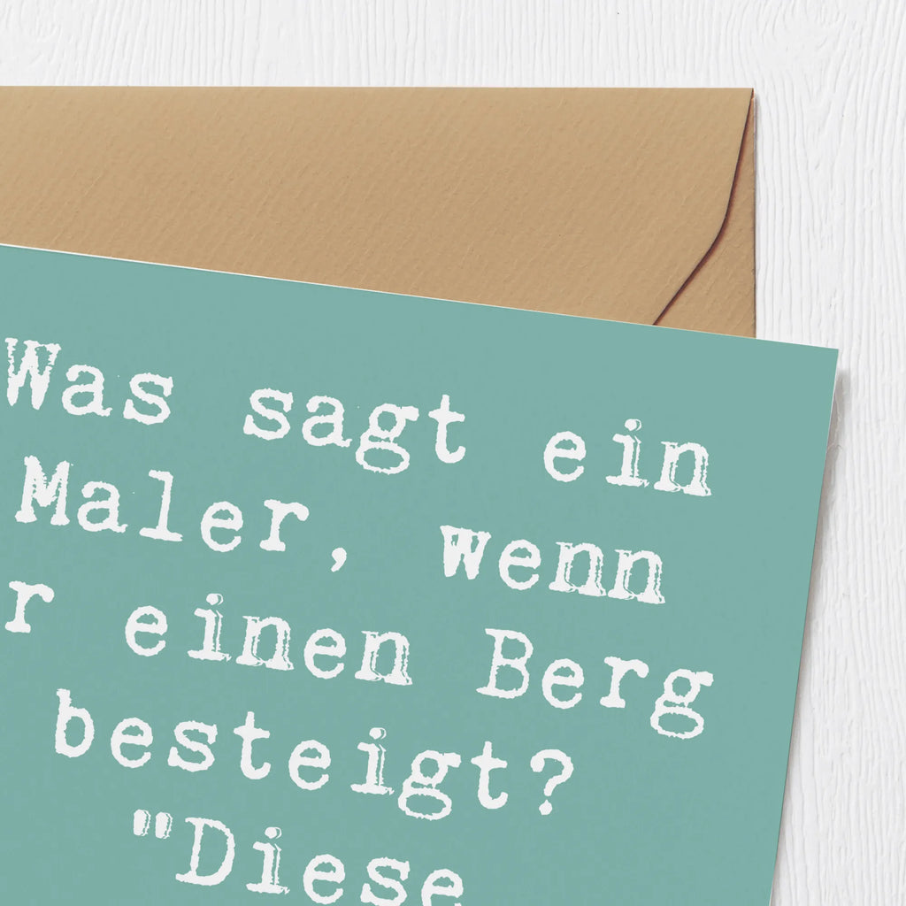 Deluxe Card Saying Was sagt ein Maler, wenn er einen Berg besteigt? "Diese Aussicht ist malerisch!" Karte, Grußkarte, Klappkarte, Einladungskarte, Glückwunschkarte, Hochzeitskarte, Geburtstagskarte, Hochwertige Grußkarte, Hochwertige Klappkarte, Beruf, Ausbildung, Jubiläum, Abschied, Rente, Kollege, Kollegin, Geschenk, Schenken, Arbeitskollege, Mitarbeiter, Firma, Danke, Dankeschön