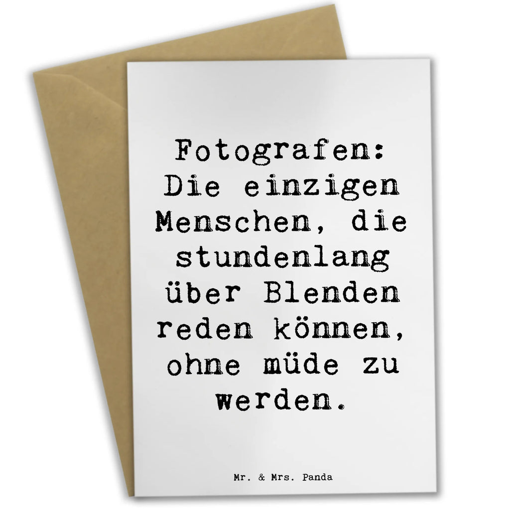 Grußkarte Spruch Fotografen: Die einzigen Menschen, die stundenlang über Blenden reden können, ohne müde zu werden. Grußkarte, Klappkarte, Einladungskarte, Glückwunschkarte, Hochzeitskarte, Geburtstagskarte, Karte, Ansichtskarten, Beruf, Ausbildung, Jubiläum, Abschied, Rente, Kollege, Kollegin, Geschenk, Schenken, Arbeitskollege, Mitarbeiter, Firma, Danke, Dankeschön