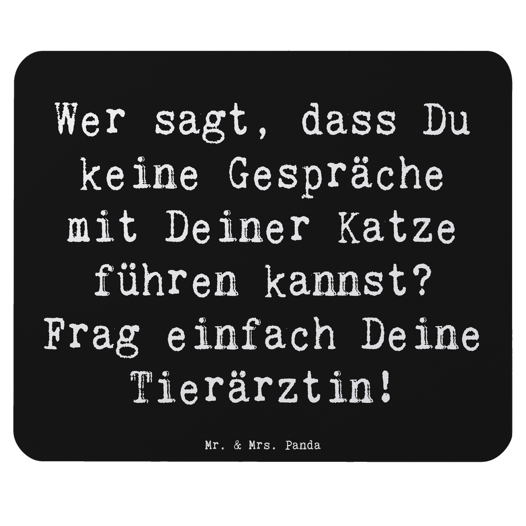 Mauspad Spruch Wer sagt, dass Du keine Gespräche mit Deiner Katze führen kannst? Frag einfach Deine Tierärztin! Mousepad, Computer zubehör, Büroausstattung, PC Zubehör, Arbeitszimmer, Mauspad, Einzigartiges Mauspad, Designer Mauspad, Mausunterlage, Mauspad Büro, Beruf, Ausbildung, Jubiläum, Abschied, Rente, Kollege, Kollegin, Geschenk, Schenken, Arbeitskollege, Mitarbeiter, Firma, Danke, Dankeschön