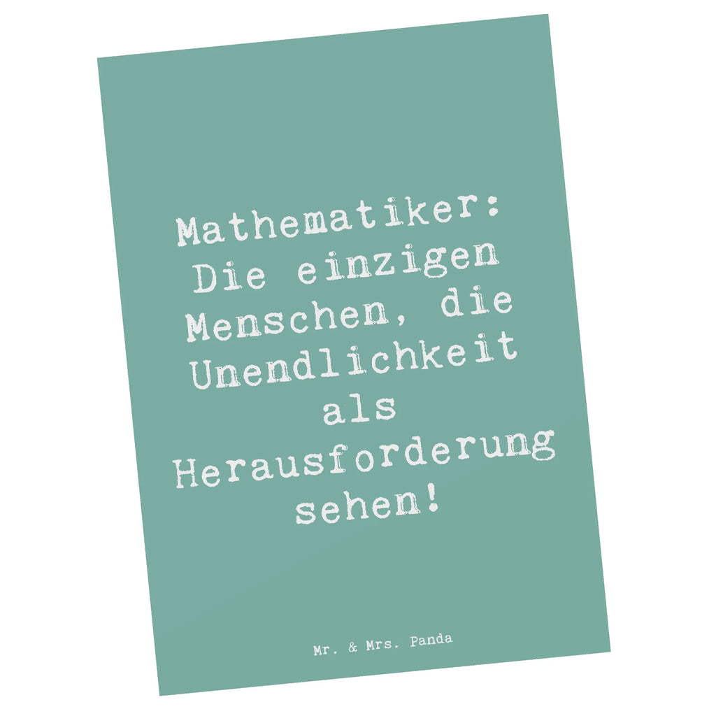 Postkarte Spruch Mathematiker: Die einzigen Menschen, die Unendlichkeit als Herausforderung sehen! Postkarte, Karte, Geschenkkarte, Grußkarte, Einladung, Ansichtskarte, Geburtstagskarte, Einladungskarte, Dankeskarte, Ansichtskarten, Einladung Geburtstag, Einladungskarten Geburtstag, Beruf, Ausbildung, Jubiläum, Abschied, Rente, Kollege, Kollegin, Geschenk, Schenken, Arbeitskollege, Mitarbeiter, Firma, Danke, Dankeschön