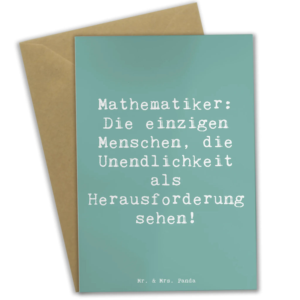 Grußkarte Spruch Mathematiker: Die einzigen Menschen, die Unendlichkeit als Herausforderung sehen! Grußkarte, Klappkarte, Einladungskarte, Glückwunschkarte, Hochzeitskarte, Geburtstagskarte, Karte, Ansichtskarten, Beruf, Ausbildung, Jubiläum, Abschied, Rente, Kollege, Kollegin, Geschenk, Schenken, Arbeitskollege, Mitarbeiter, Firma, Danke, Dankeschön