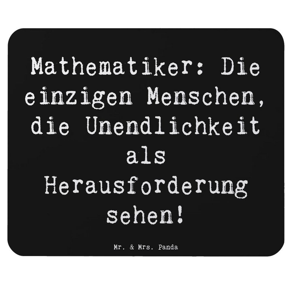 Mauspad Spruch Mathematiker: Die einzigen Menschen, die Unendlichkeit als Herausforderung sehen! Mousepad, Computer zubehör, Büroausstattung, PC Zubehör, Arbeitszimmer, Mauspad, Einzigartiges Mauspad, Designer Mauspad, Mausunterlage, Mauspad Büro, Beruf, Ausbildung, Jubiläum, Abschied, Rente, Kollege, Kollegin, Geschenk, Schenken, Arbeitskollege, Mitarbeiter, Firma, Danke, Dankeschön