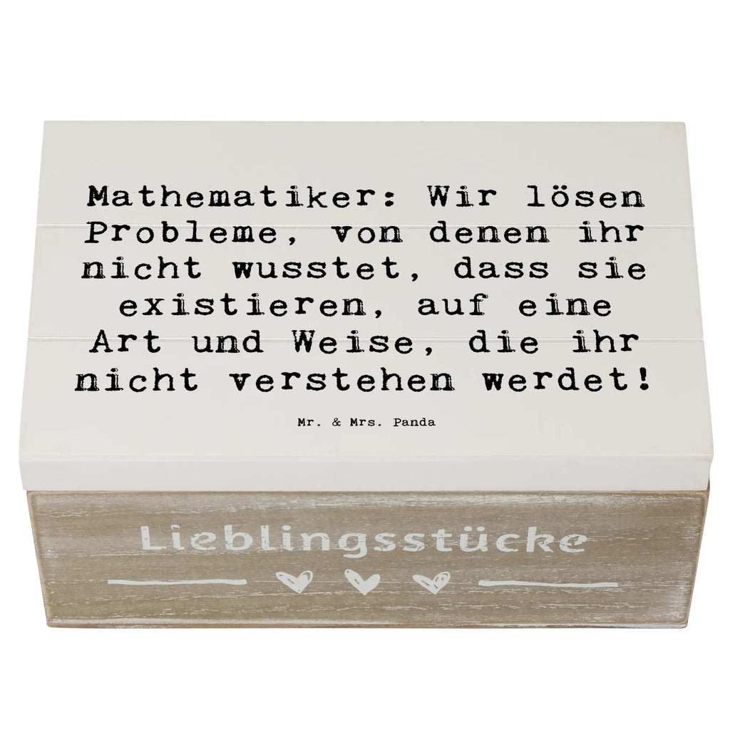 Holzkiste Spruch Mathematiker: Wir lösen Probleme, von denen ihr nicht wusstet, dass sie existieren, auf eine Art und Weise, die ihr nicht verstehen werdet! Holzkiste, Kiste, Schatzkiste, Truhe, Schatulle, XXL, Erinnerungsbox, Erinnerungskiste, Dekokiste, Aufbewahrungsbox, Geschenkbox, Geschenkdose, Beruf, Ausbildung, Jubiläum, Abschied, Rente, Kollege, Kollegin, Geschenk, Schenken, Arbeitskollege, Mitarbeiter, Firma, Danke, Dankeschön