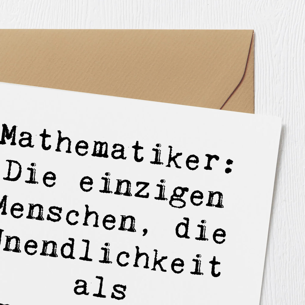 Deluxe Karte Spruch Mathematiker: Die einzigen Menschen, die Unendlichkeit als Herausforderung sehen! Karte, Grußkarte, Klappkarte, Einladungskarte, Glückwunschkarte, Hochzeitskarte, Geburtstagskarte, Hochwertige Grußkarte, Hochwertige Klappkarte, Beruf, Ausbildung, Jubiläum, Abschied, Rente, Kollege, Kollegin, Geschenk, Schenken, Arbeitskollege, Mitarbeiter, Firma, Danke, Dankeschön