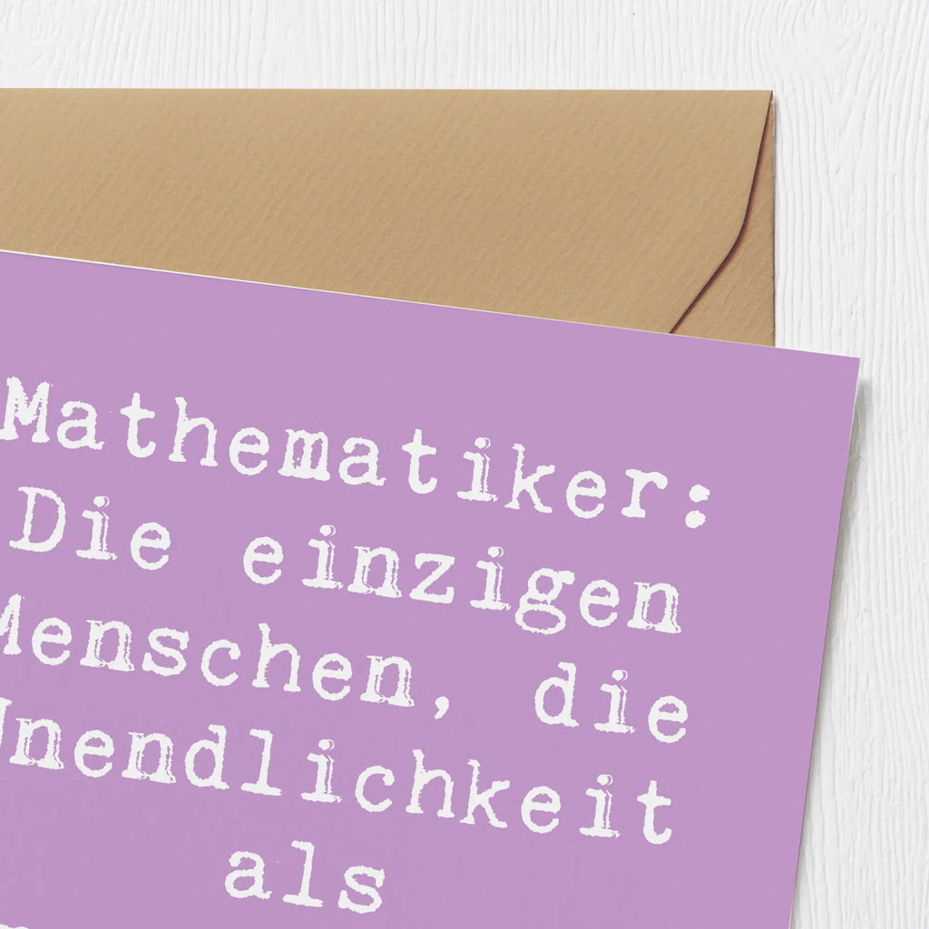 Deluxe Karte Spruch Mathematiker: Die einzigen Menschen, die Unendlichkeit als Herausforderung sehen! Karte, Grußkarte, Klappkarte, Einladungskarte, Glückwunschkarte, Hochzeitskarte, Geburtstagskarte, Hochwertige Grußkarte, Hochwertige Klappkarte, Beruf, Ausbildung, Jubiläum, Abschied, Rente, Kollege, Kollegin, Geschenk, Schenken, Arbeitskollege, Mitarbeiter, Firma, Danke, Dankeschön