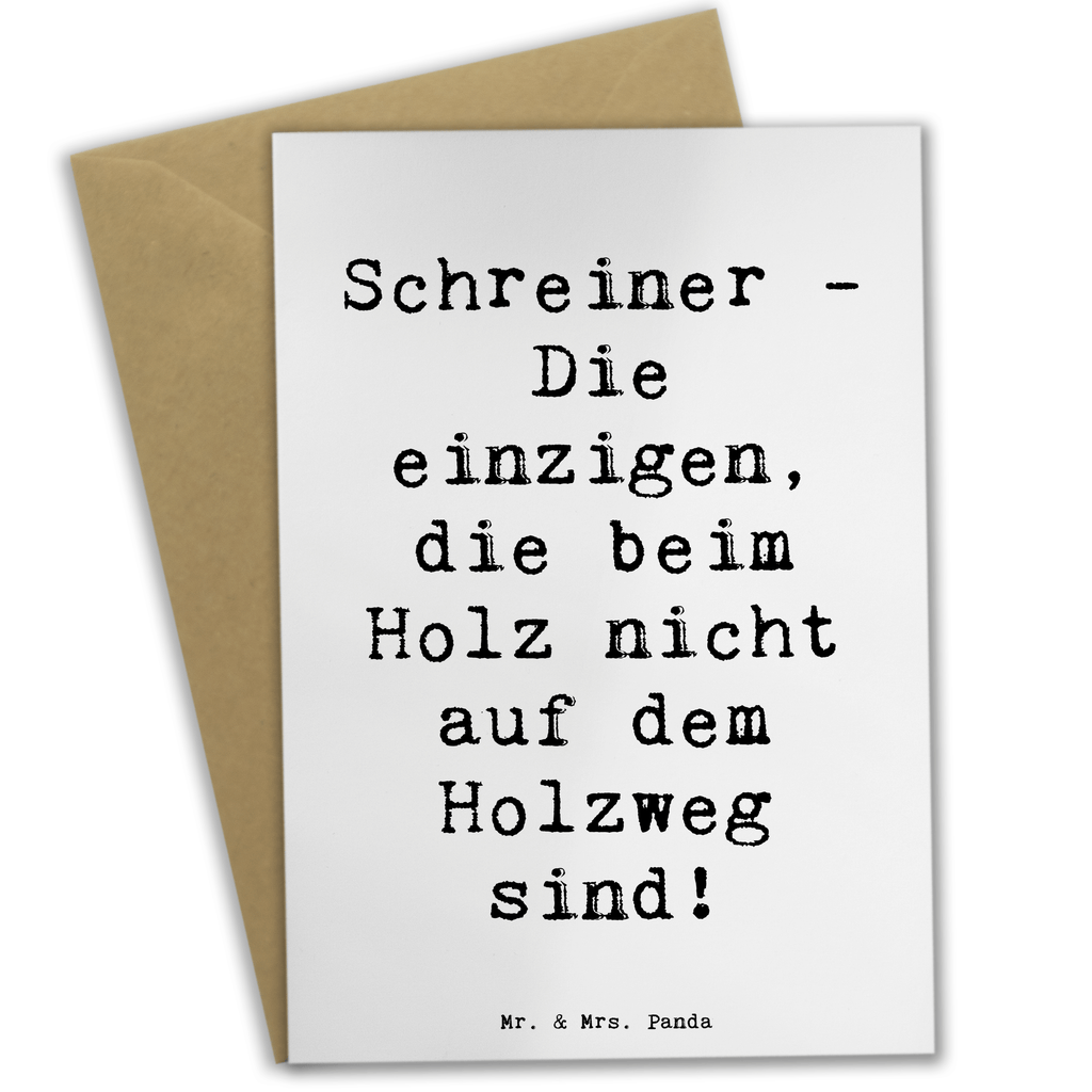 Grußkarte Spruch Schreiner - Die einzigen, die beim Holz nicht auf dem Holzweg sind! Grußkarte, Klappkarte, Einladungskarte, Glückwunschkarte, Hochzeitskarte, Geburtstagskarte, Karte, Ansichtskarten, Beruf, Ausbildung, Jubiläum, Abschied, Rente, Kollege, Kollegin, Geschenk, Schenken, Arbeitskollege, Mitarbeiter, Firma, Danke, Dankeschön