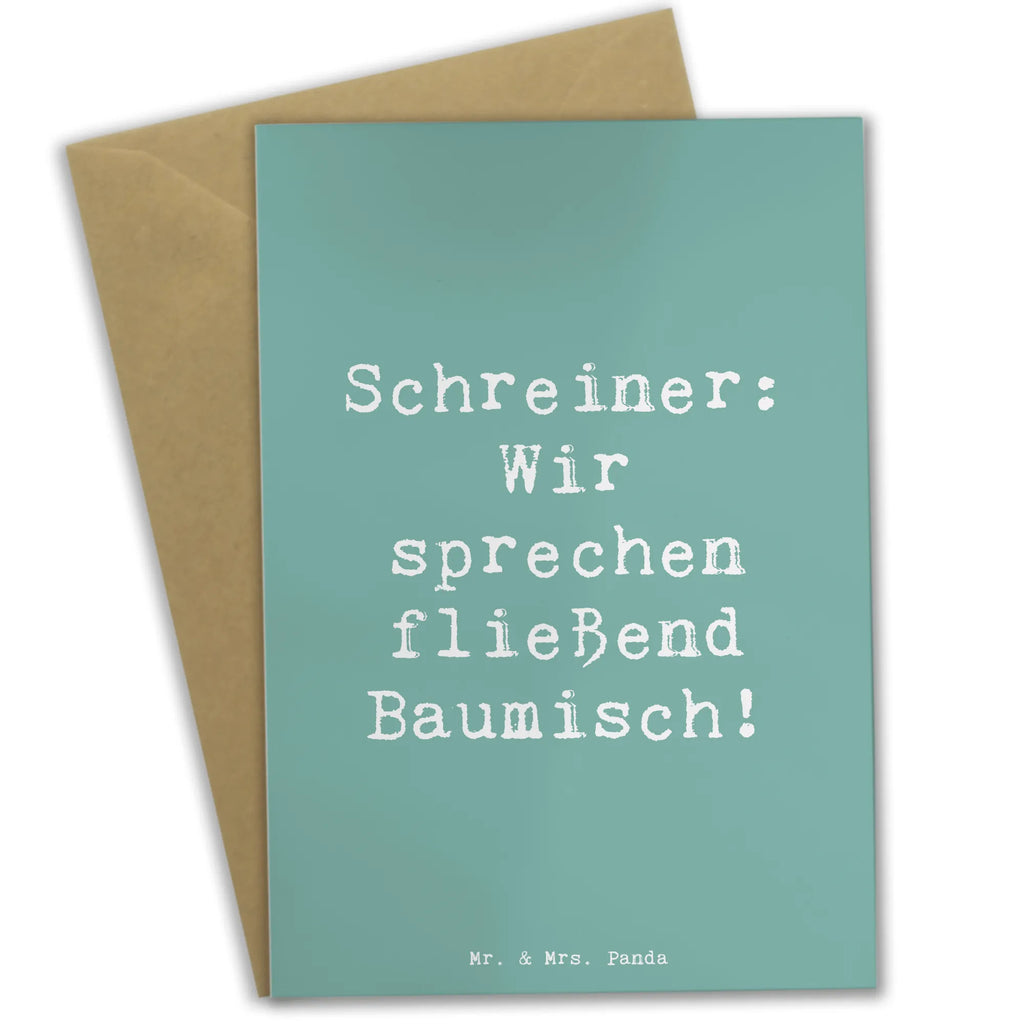 Grußkarte Spruch Schreiner: Wir sprechen fließend Baumisch! Grußkarte, Klappkarte, Einladungskarte, Glückwunschkarte, Hochzeitskarte, Geburtstagskarte, Karte, Ansichtskarten, Beruf, Ausbildung, Jubiläum, Abschied, Rente, Kollege, Kollegin, Geschenk, Schenken, Arbeitskollege, Mitarbeiter, Firma, Danke, Dankeschön