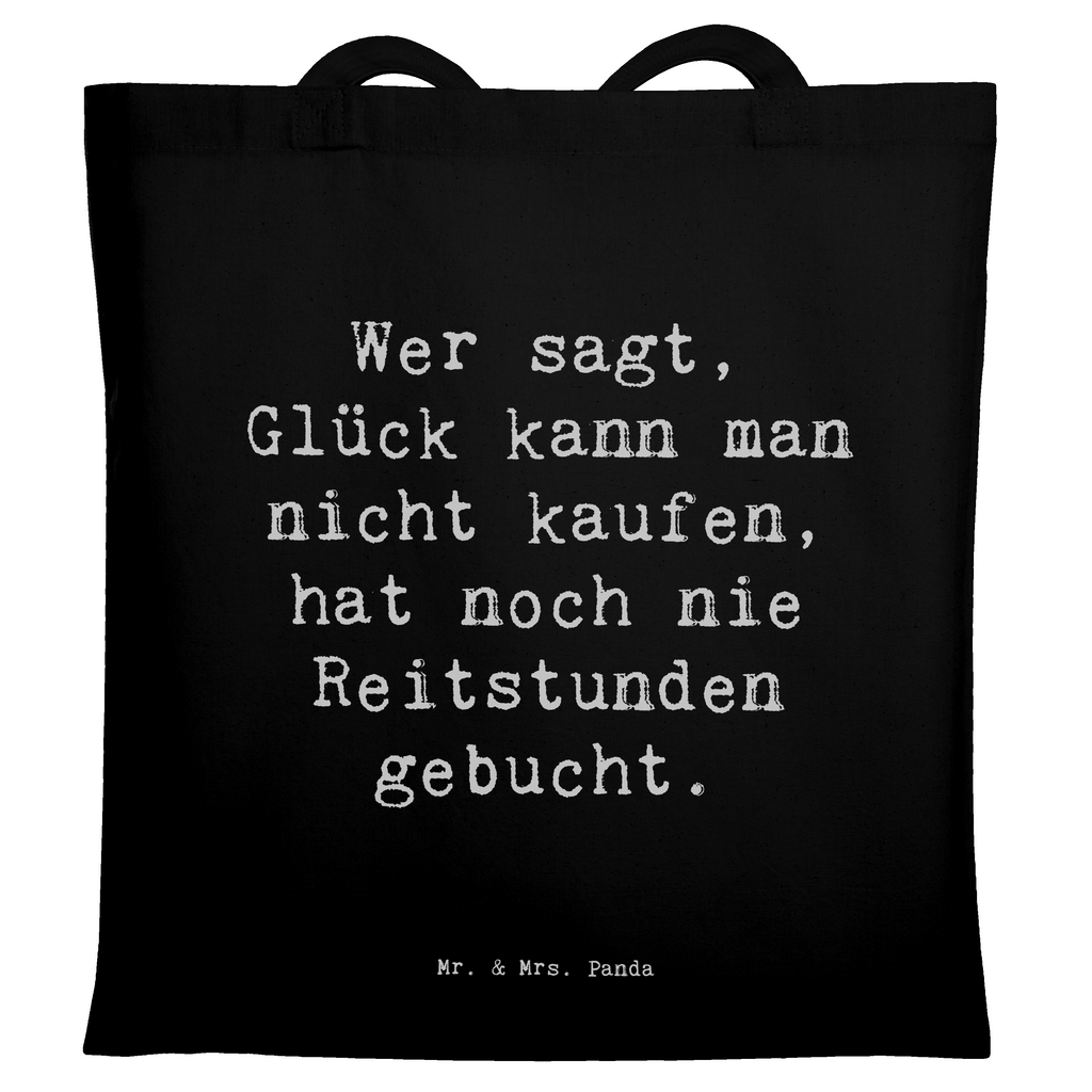 Tragetasche Spruch Wer sagt, Glück kann man nicht kaufen, hat noch nie Reitstunden gebucht. Beuteltasche, Beutel, Einkaufstasche, Jutebeutel, Stoffbeutel, Tasche, Shopper, Umhängetasche, Strandtasche, Schultertasche, Stofftasche, Tragetasche, Badetasche, Jutetasche, Einkaufstüte, Laptoptasche, Beruf, Ausbildung, Jubiläum, Abschied, Rente, Kollege, Kollegin, Geschenk, Schenken, Arbeitskollege, Mitarbeiter, Firma, Danke, Dankeschön