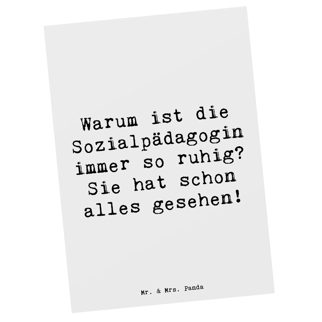 Postkarte Spruch Warum ist die Sozialpädagogin immer so ruhig? Sie hat schon alles gesehen! Postkarte, Karte, Geschenkkarte, Grußkarte, Einladung, Ansichtskarte, Geburtstagskarte, Einladungskarte, Dankeskarte, Ansichtskarten, Einladung Geburtstag, Einladungskarten Geburtstag, Beruf, Ausbildung, Jubiläum, Abschied, Rente, Kollege, Kollegin, Geschenk, Schenken, Arbeitskollege, Mitarbeiter, Firma, Danke, Dankeschön