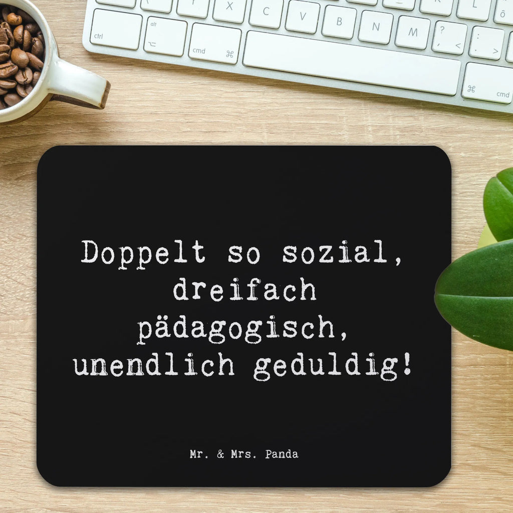 Mauspad Spruch Doppelt so sozial, dreifach pädagogisch, unendlich geduldig! Mousepad, Computer zubehör, Büroausstattung, PC Zubehör, Arbeitszimmer, Mauspad, Einzigartiges Mauspad, Designer Mauspad, Mausunterlage, Mauspad Büro, Beruf, Ausbildung, Jubiläum, Abschied, Rente, Kollege, Kollegin, Geschenk, Schenken, Arbeitskollege, Mitarbeiter, Firma, Danke, Dankeschön