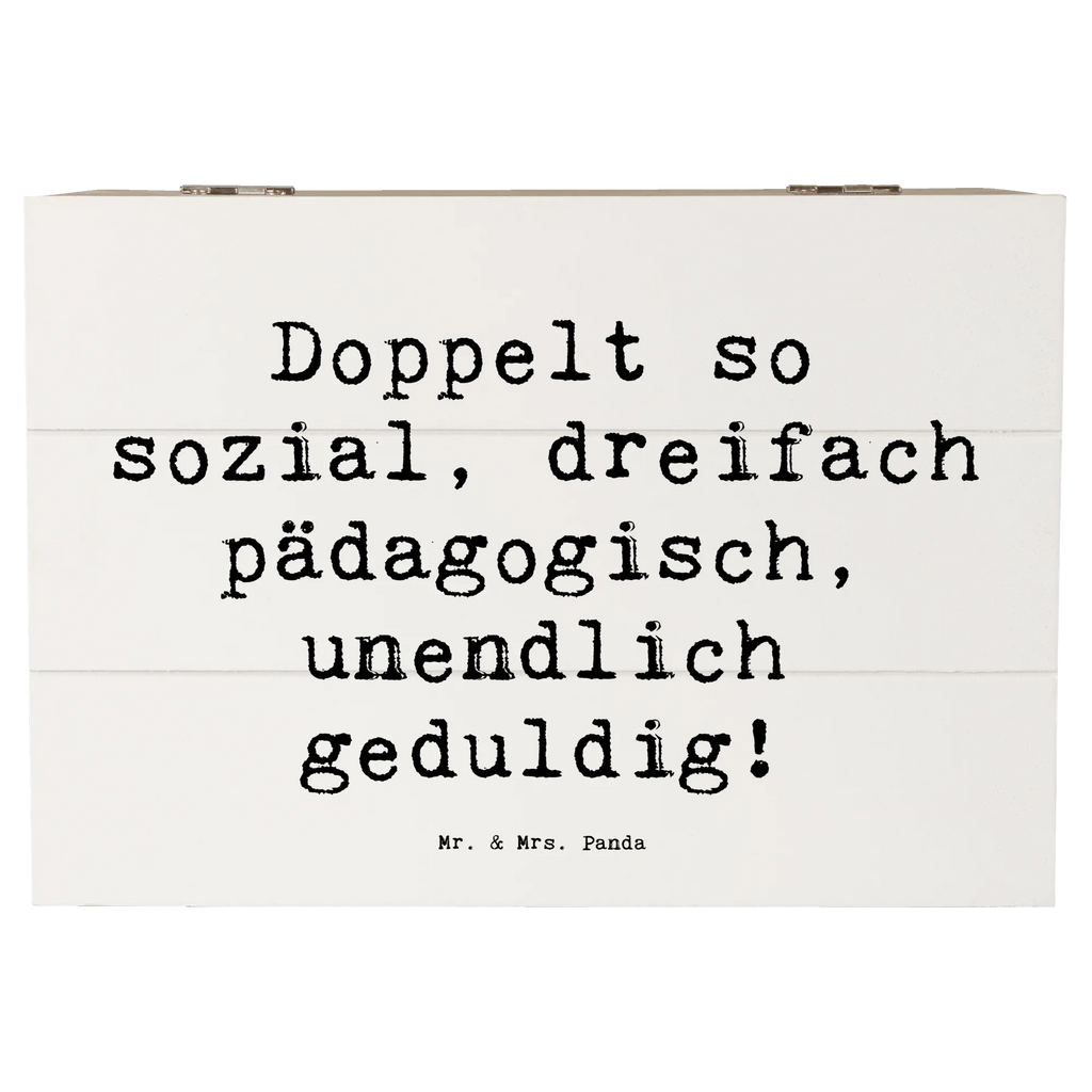 Holzkiste Spruch Doppelt so sozial, dreifach pädagogisch, unendlich geduldig! Holzkiste, Kiste, Schatzkiste, Truhe, Schatulle, XXL, Erinnerungsbox, Erinnerungskiste, Dekokiste, Aufbewahrungsbox, Geschenkbox, Geschenkdose, Beruf, Ausbildung, Jubiläum, Abschied, Rente, Kollege, Kollegin, Geschenk, Schenken, Arbeitskollege, Mitarbeiter, Firma, Danke, Dankeschön